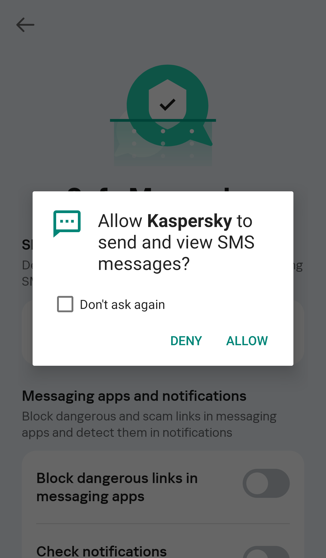 To check links in SMS messages, you need to grant Kaspersky for Android permission to send and view SMSs. Of course, we don't intend to send anything