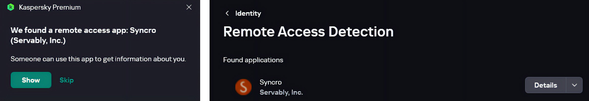 Kaspersky Premium detects (and allows you to remove) even legitimate versions of Syncro and other remote access applications.